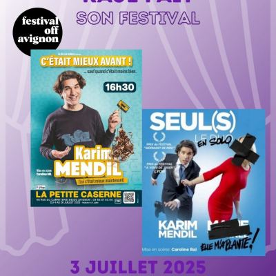 RAJE FAIT SON FESTIVAL JOUR #3 KARIM MENDIL POUR SEUL(S) et C’ETAIT MIEUX AVANT